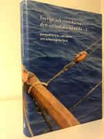 Sverige och svenskarna i den ostindiska handeln I. Perspektiv fr&aring;n arkivaliska och arkeologiska fynd