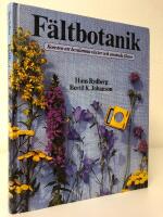 F&auml;ltbotanik : konsten att best&auml;mma v&auml;xter och anv&auml;nda floror