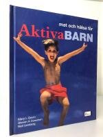 Mat och h&auml;lsa f&ouml;r aktiva barn