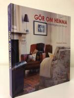 G&ouml;r om hemma : Inredningstips rum f&ouml;r rum