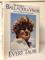 Svenska ballader och visor fr&aring;n medeltiden till v&aring;ra dagar