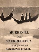 Murresill och Snurreduppa - Om &aring;l, fisk och sill - &Ouml;sterlensk kokbok