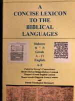 A Concise Lexicon to the Biblical Languages - Hebrew-Greek-English 