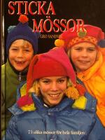 Sticka m&ouml;ssor - 73 olika m&ouml;ssor f&ouml;r hela familjen