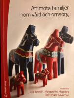 Att m&ouml;ta familjer inom v&aring;rd och omsorg