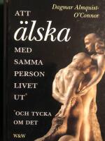 Att &auml;lska med samma person livet ut* - *och tycka om det