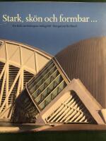 Stark, sk&ouml;n och formbar : en bok om betongens m&aring;ngfald