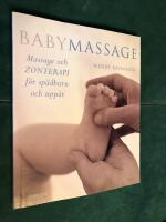 Babymassage : massage och zonterapi f&ouml;r sp&auml;dbarn och upp&aring;t