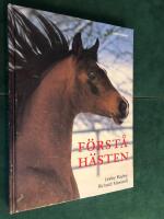 F&ouml;rst&aring; h&auml;sten : hur man kommer till r&auml;tta med vanliga beteendeproblem