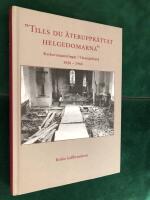 "Tills du &aring;teruppr&auml;ttat helgedomarna": Kyrkorestaureringar i V&auml;sterg&ouml;tland 1920-1960