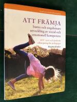 Att fr&auml;mja barns och ungdomars utveckling av social och emotionell kompetens - SET:s teori och praktisk till&auml;mpning f&ouml;r pedagoger.....2:a uppl