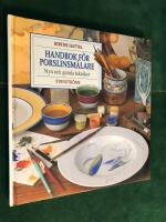 Handbok f&ouml;r Porslinsm&aring;lare : Nya och Gamla Tekniker