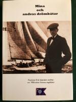 Mina och andras dr&ouml;mb&aring;tar : Erik Salanders artiklar 1935-1954 om b&aring;tkonstruktion och segelb&aring;tar