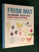 Frisk mat : h&auml;lsosamt varje dag fr&aring;n River Cottage