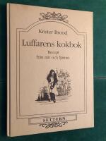 Luffarens kokbok : recept fr&aring;n n&auml;r och fj&auml;rran