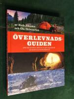 &Ouml;verlevnadsguiden : 300 s&auml;tt att klara allt fr&aring;n att g&ouml;ra upp eld till att &ouml;verleva en krokodilattack