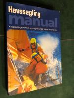 Havssegling manual : kappseglingstekniker och segling under h&aring;rda f&ouml;rh&aring;llanden