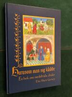 Hurusom man sig kl&auml;dde : en bok om medeltida dr&auml;kt