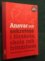 Ansvar och sekretess - i f&ouml;rskola, skola och fritidshem