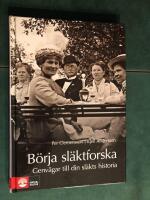 B&ouml;rja sl&auml;ktforska : genv&auml;gar till din sl&auml;kts historia