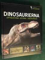 Dinosaurierna: Uppt&auml;ckterna, arterna, underg&aring;ngen