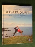 Yoga p&aring; djupet : funktionella &ouml;vningar i naturen