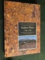 Anders Floor 1700-1768 : en bergsmans kamp f&ouml;r r&auml;tt och r&auml;ttigheter