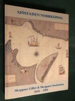 Sj&ouml;staden Norrk&ouml;ping : Skeppare gillet & Skeppare societeten 1641-1991