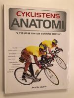 Cyklistens anatomi : 75 &ouml;vningar som ger maximalt resultat