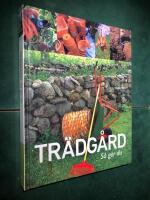Tr&auml;dg&aring;rd : s&aring; g&ouml;r du