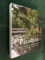 Villastaden Paradiset. Berättelser om människor, hus och utveckling under 120 år