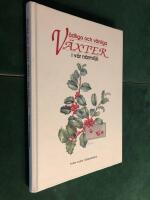 V&aring;dliga och v&auml;nliga v&auml;xter i v&aring;r n&auml;rmilj&ouml;