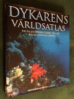 Dykarens v&auml;rldsatlas - En illustrerad guide till de b&auml;sta dykplatserna