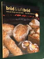 Br&ouml;d & kaffebr&ouml;d : baka p&aring; riktigt med Jan Hedh