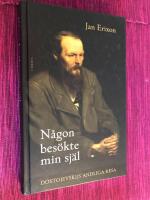N&aring;gon bes&ouml;kte min sj&auml;l : Dostojevskijs andliga resa