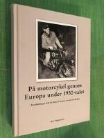 Sven Arnold Magnussons resor i Europa p&aring; 50-talet : publicerade i M&ouml;lndals-posten som veckovis &aring;terkommande reseber&auml;ttelser