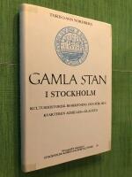 Gamla Stan i Stockholm - Kulturhistorisk beskrivning hus f&ouml;r hus. I: Kvarteren Achilles-Glaucus