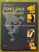 Feng shui i arbetslivet : framg&aring;ng, effektivitet och trivsel med feng shui