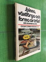 Spinna, v&auml;xtf&auml;rga och forma av tr&aring;d : fr&aring;n naturfiber till textil