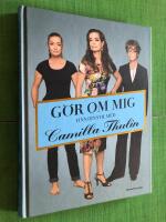 G&ouml;r om mig - finn din stil med Camilla Thulin