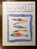 Akvarell : tekniker och experiment