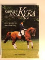 Dressyr med Kyra : rid med system, logik och konsekvens
