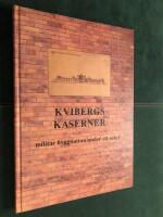 Kvibergs kaserner : milit&auml;r byggnation under ett sekel