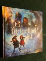 En f&ouml;rtrollad jul - en julsaga i 24 kapitel
