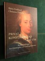 Privat konstmarknad 1650&ndash;1750 - Konstsamlingar hos G&ouml;teborgsbor och G&ouml;teborgskonstn&auml;rer