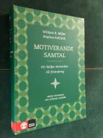 Motiverande samtal : att hj&auml;lpa m&auml;nniskor till f&ouml;r&auml;ndring