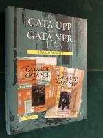 Gata upp och Gata ner  1-2 (tv&aring; delar i ett band) - M&auml;nniskor och milj&ouml;er iStockholm f&ouml;rr och nu