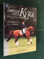 Dressyr med Kyra : rid med system, logik och konsekvens