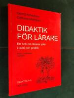Didaktik f&ouml;r l&auml;rare : En bok om l&auml;rares yrke i teori och praktik