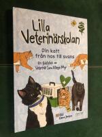 Lilla veterin&auml;rskolan - din katt fr&aring;n nos till svans!